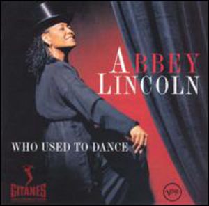 Who Used to Dance , Abbey Lincoln