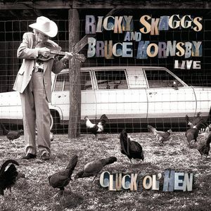 Cluck Ol Hen , Ricky Skaggs