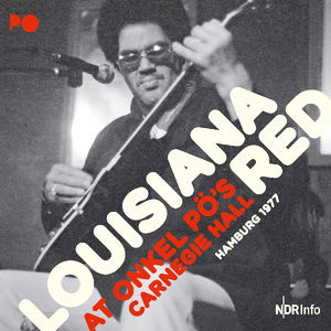 At Onkel Po's Carnegie Hall Hamburg 1977 , Louisiana Red