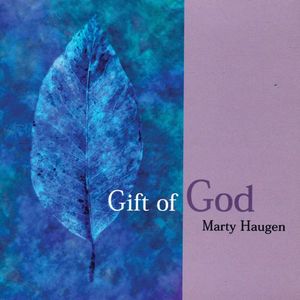 Gift of God , Marty Haugen
