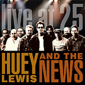 Live at 25 , Huey Lewis and the News