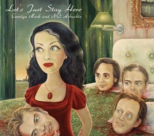 Let's Just Stay Here , Carolyn Mark