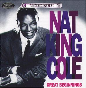 Great Beginnings , Nat King Cole