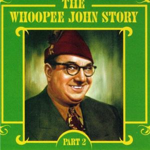 Whoopee John Story, Vol. 2 , Whoopee John