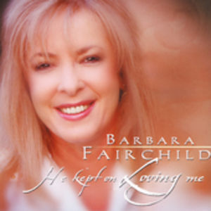 He Kept on Loving Me , Barbara Fairchild