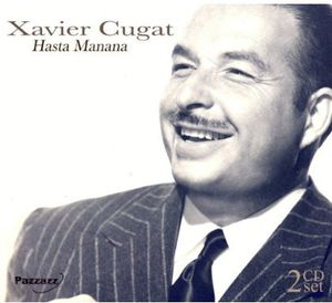 Hasta Manana , Xavier Cugat