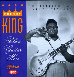 Blues Guitar Hero [Import] , Freddie King