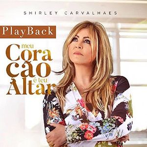 Meu Coracao E Teu Altar [Import] , Shirley Carvalhaes
