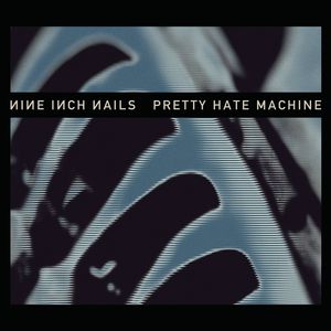 Pretty Hate Machine: 2010 Remaster , Nine Inch Nails