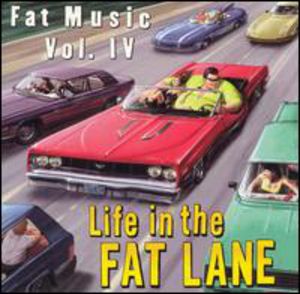 Fat Music : Vol. 4-Life in the Fat Lane