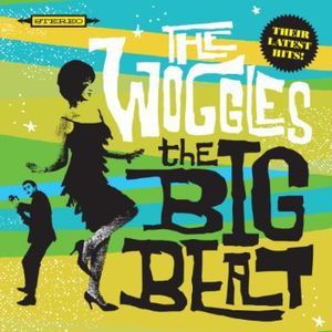 The Big Beat , The Woggles