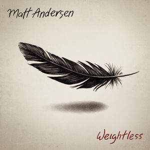Weightless , Matt Andersen