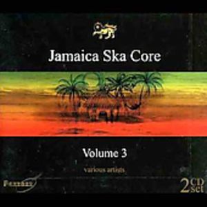 Jamaica Ska Core, Vol. 3 , Various Artists