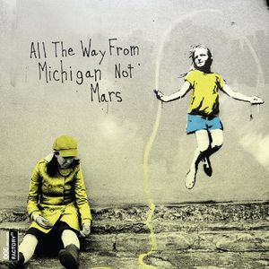 All The Way From Michigan Not Mars [Limited Edition] [LP And DVD]
