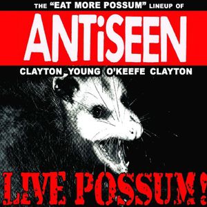 Live Possum , ANTiSEEN