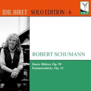 Solo Edition 6: Bunte Blatter Fantasiestucke , Idil Biret