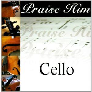 Praise Him On The Cello , Various Artists