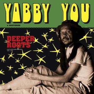 Deeper Roots , Yabby You