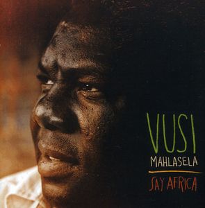 Say Africa , Vusi Mahlasela
