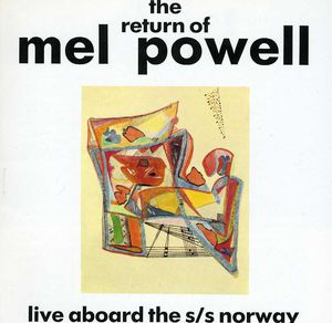 Return of Mel Powell , Mel Powell
