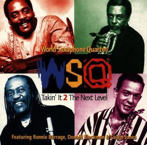Takin It 2 the Next Level , World Saxophone Quartet