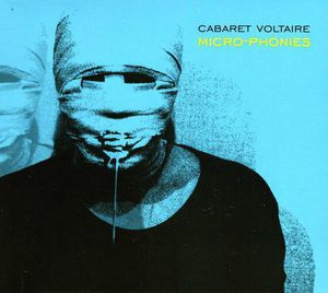 Micro-Phonies , Cabaret Voltaire
