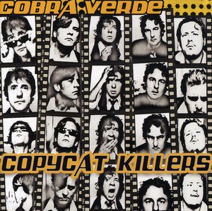 Copycat Killers , Cobra Verde