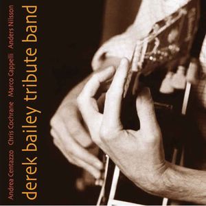 Derek Bailey Tribute Band , Andrea Centazzo