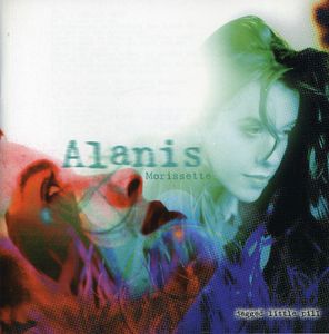 Jagged Little Pill , Alanis Morissette