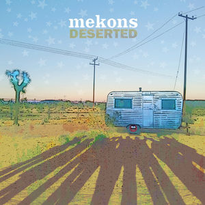 Deserted , The Mekons