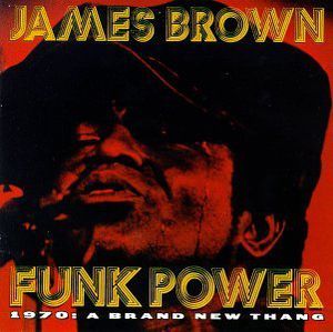 Funk Power 1970: Brand New Thing , James Brown