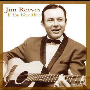 If You Were Mine , Jim Reeves