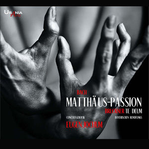 Jochum conducts Matthaeus Passion & Bruckner Te Deum