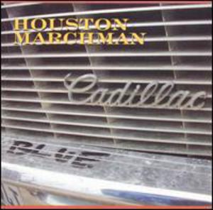 Blue Cadillac , Houston Marchman