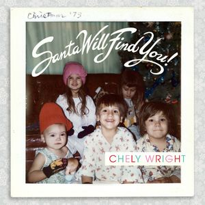 Santa Will Find You , Chely Wright
