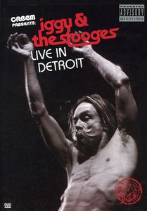 Iggy & the Stooges: Live in Detroit , The Stooges