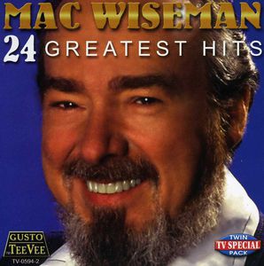 24 Greatest Hits , Mac Wiseman