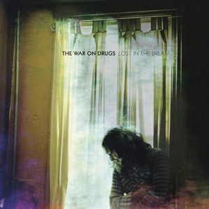 Lost in the Dream , The War on Drugs