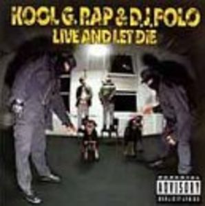 Live & Let Die , Kool G Rap & DJ Polo