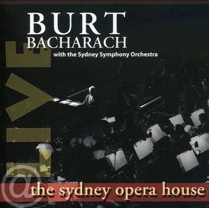 Live at the Sydney Opera House , Burt Bacharach