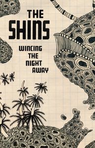 Wincing the Night Away , The Shins