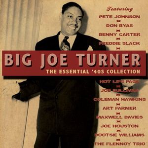 Essential 40's Collection , Big Joe Turner