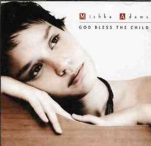 God Bless the Child , Mishka Adams