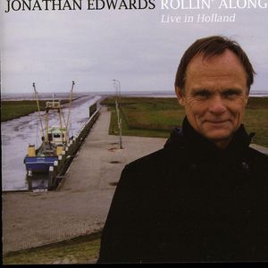 Rollin Along, Live In Holland , Jonathan Edwards