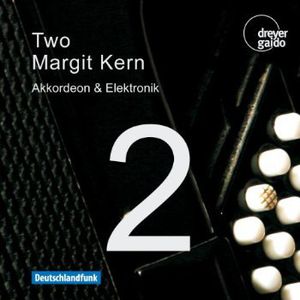 Two: Music for Accordeon & Electronics , Margit Kern