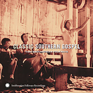 Classic Southern Gospel: From Smithsonian Folkways , Various Artists