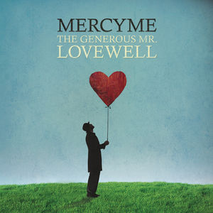 The Generous Mr. Lovewell , MercyMe