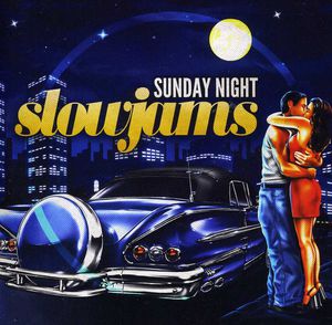 Sunday Night Slow Jams /  Various , Various Artists
