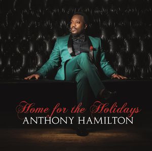 Home for the Holidays , Anthony Hamilton