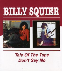 Tale Of The Tape/ Don't Say No [Import] , Billy Squier